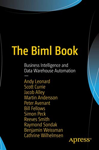 The Biml Book: Business Intelligence and Data Warehouse Automation von Apress